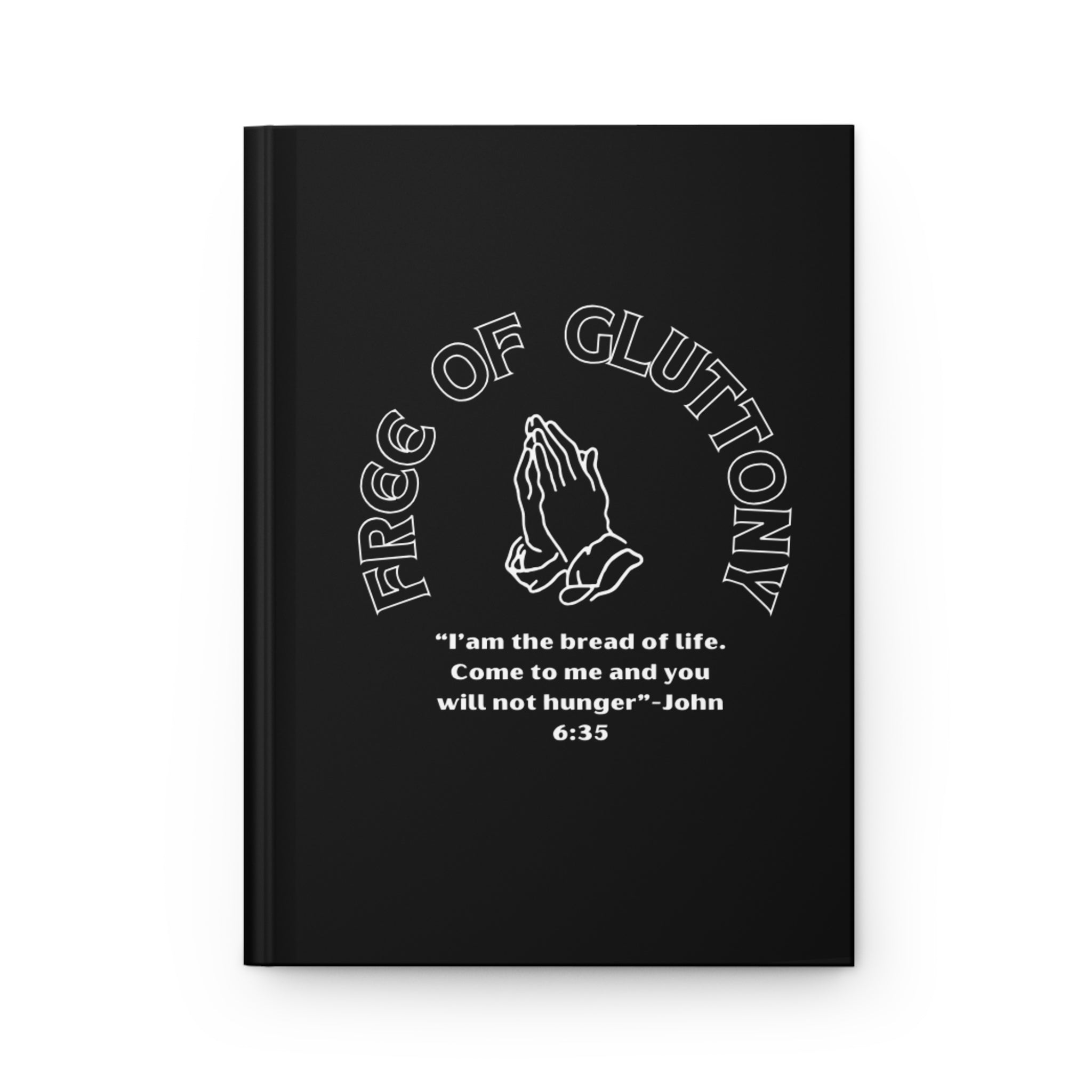 Free of Gluttony Hardcover Journal — Christian Prayer & Reflection Notebook